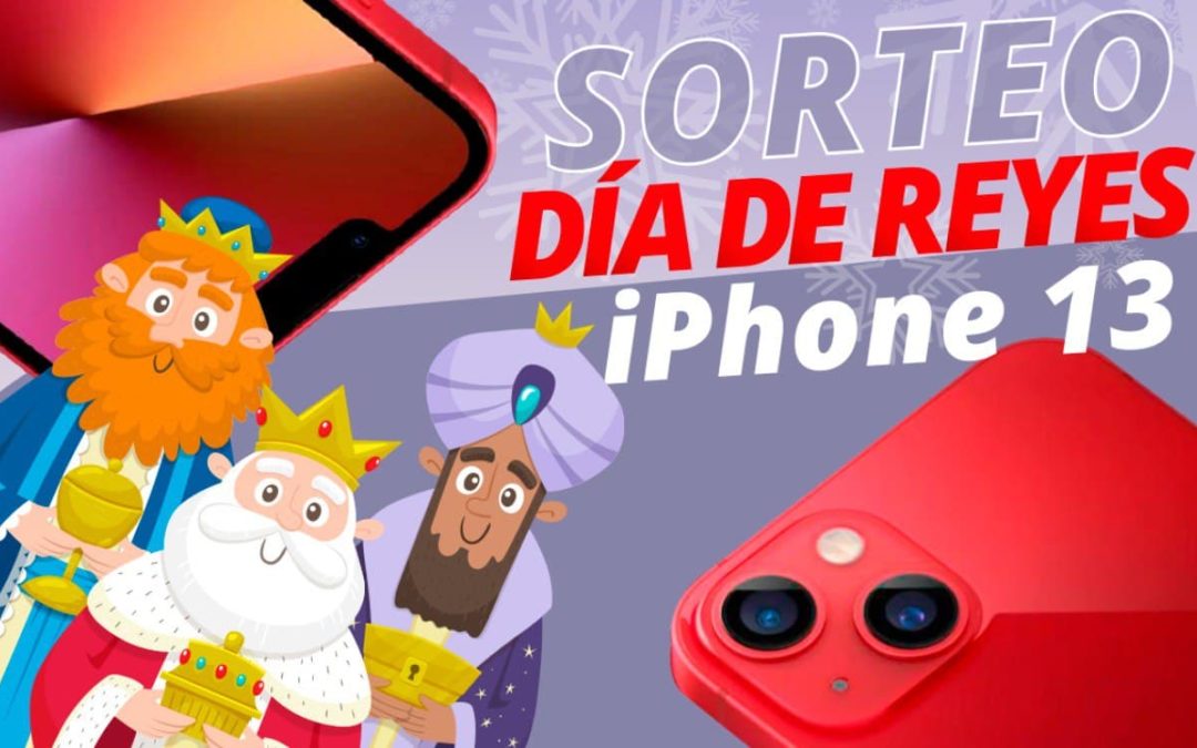 Sorteo “Día de Reyes Iphone 13”