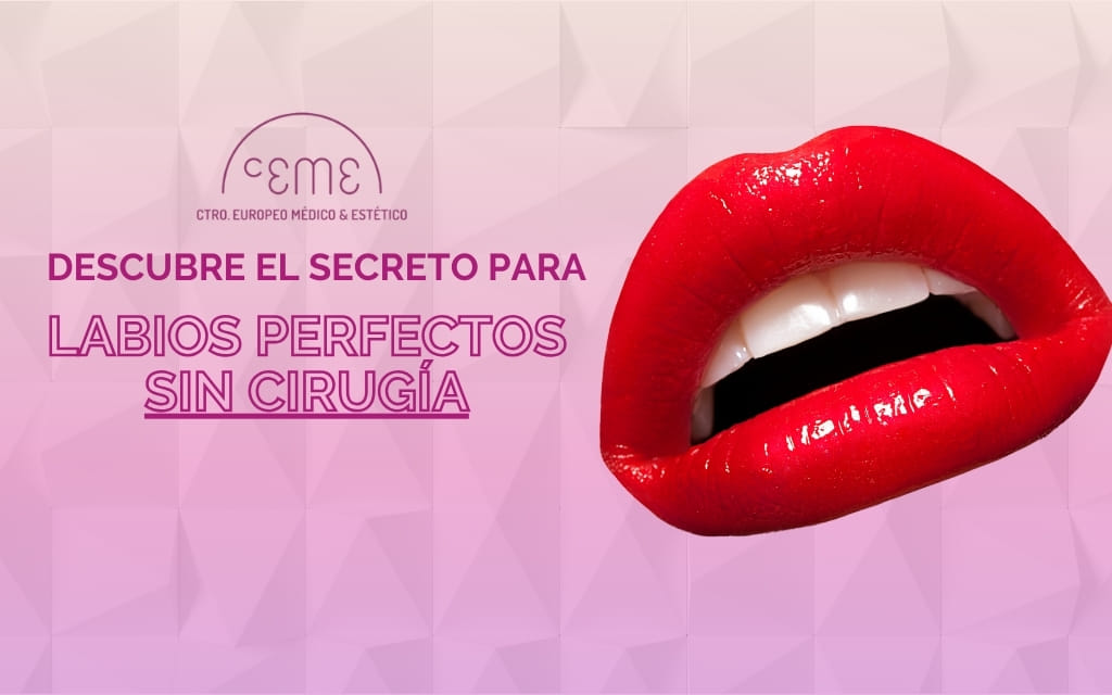 Descubre el Secreto para Labios Perfectos sin Cirugía en Centro Ceme